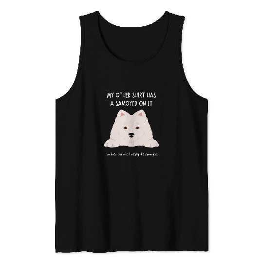 Dog Samoyed Fun Samoyed On It Dog Lovers Adopt Dont Shop Tank Tops
