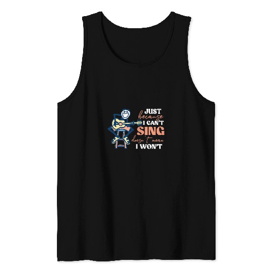 Guitarist Lover Just Because I Cant Sing Doesnt Mean I Wont 7 Guitar Tank Tops