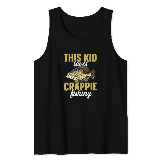 Fishing Crappie Fish This Kid Loves Crappie Fishing Fisher Tank Tops