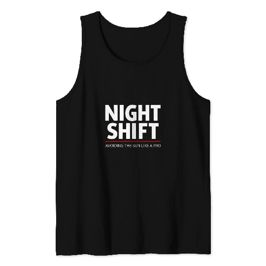 Night Shift Worker Graveyard Shift Overnight Work Fanny 1 Tank Tops