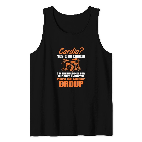Drums Drummer Funny Cardio Yes I Do Cardio Im The Drums Tank Tops