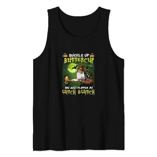 Dog Shetland Sheepdog Buckle Up Buttercup You Just Flipped My Witch Switch 552 paw Tank Tops