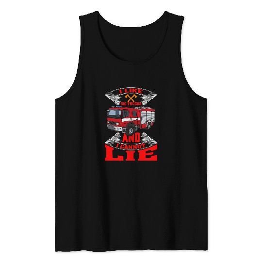 Fireman Firefighter I Like Big Trucks And I Cannot Lie Firefighter Fireman 1 Firemen Tank Tops