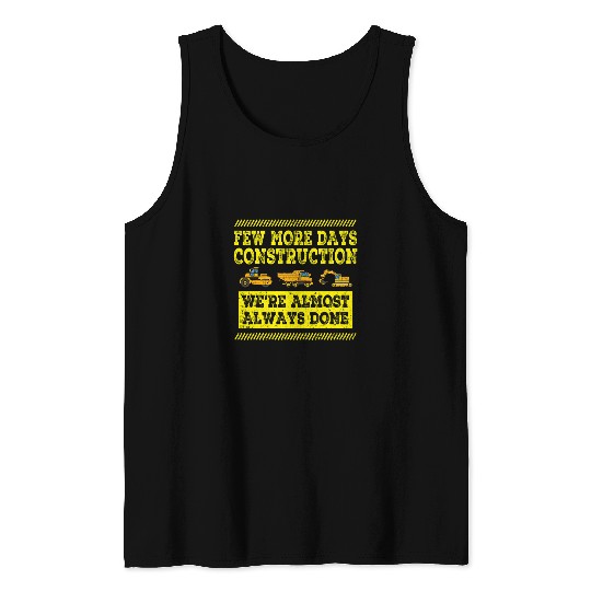 Construction Workers Men Few More Days Construction Company Tank Tops