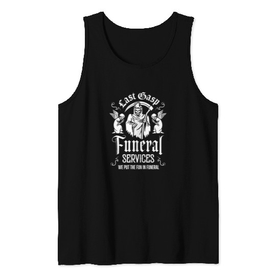 Last Gasp Funeral Services We Put The Fun In Funeral Tank Tops