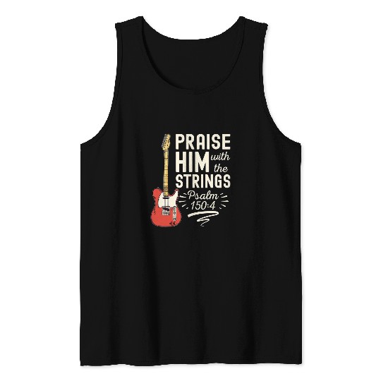 Guitarist Praise Him With The Strings Psalm 150 Christian Guitar Tank Tops