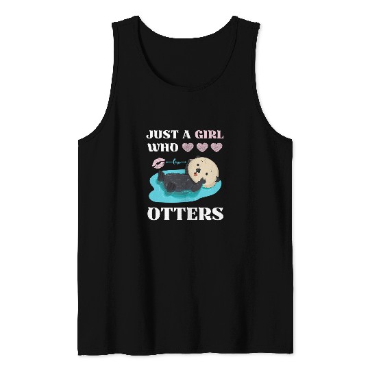 Otters Cute Otter Women Sea Just A Girl Who Loves Otters Tank Tops