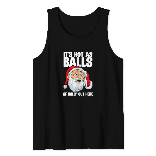 Christmas in July Funny Santa Hot As Balls Summer Santa Tank Tops