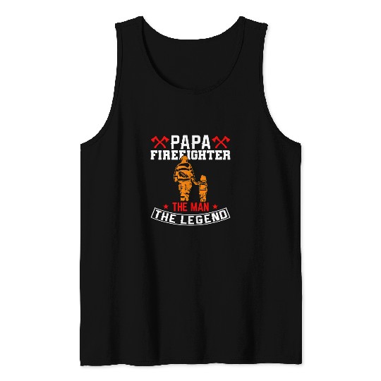 Fireman Firefighter Papa Firefighter The Man The Legend Firefighter Dad 1 Firemen Tank Tops