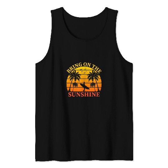Surf Life Bring On The Sunshine vintages Surfer Sea Surfing Costume Tank Tops