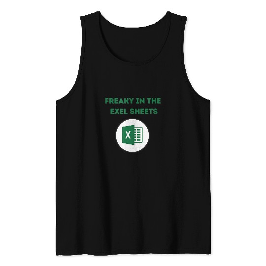 Freaky In the Excel Sheets Tank Tops