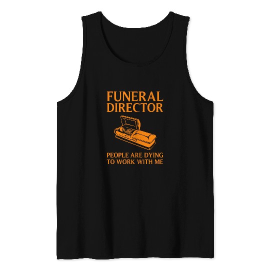 Funny Funeral Director Gift Cool Mortician Mortuary Worker 1 Tank Tops
