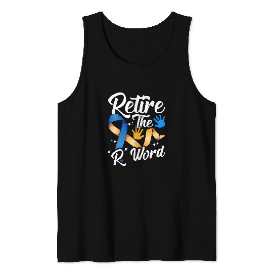 End the R Word Disability Advocacy Down Syndromes Awareness 1 Tank Tops