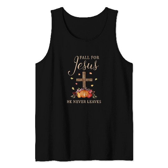 Christian Fall For Jesus He Never Leaves Autumn Thanksgiving 45 Bibble Jesus Christ Tank Tops
