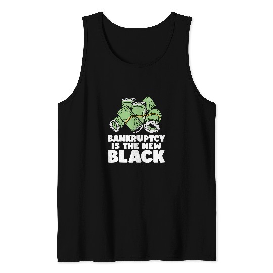 Bankruptcy Is The New Black Paralegal Specialist Bankruptcy Tank Tops