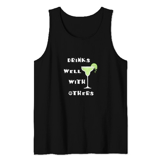 Drinks Well With Others Margarita Funny Drinking Design Tank Tops