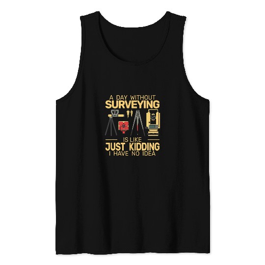 a Day Without Surveying vintages men funny land surveyor Tank Tops