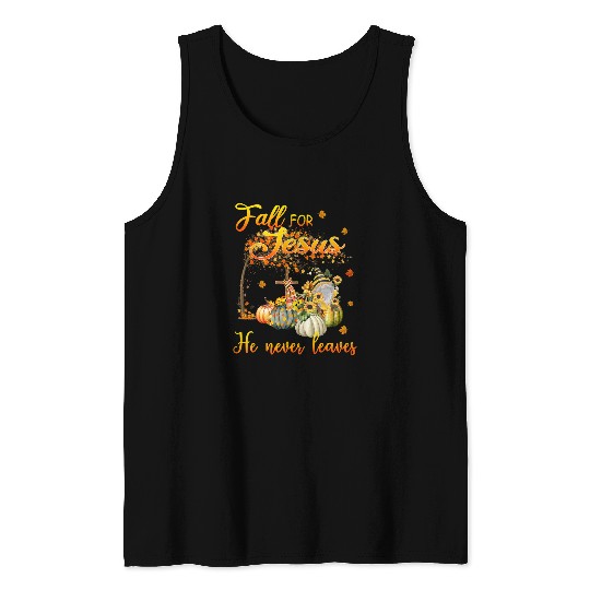 Christian Jesus Christ Christian Fall for Jesus He Never Leaves Christian Jesus Love 76 Bible Verse Christ Tank Tops