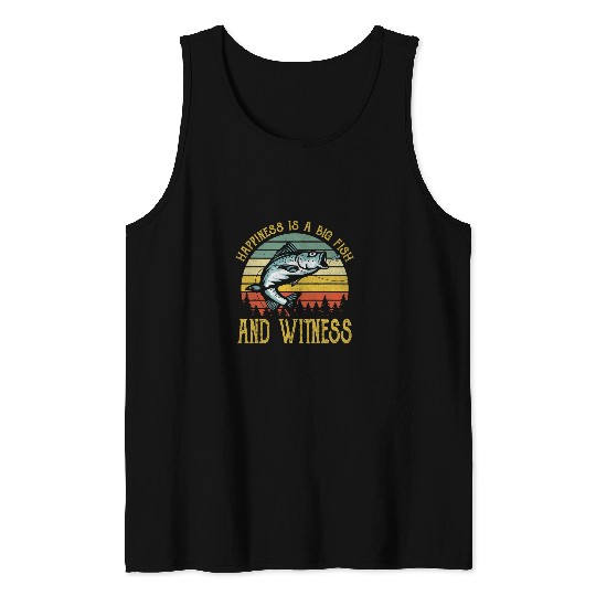 Fishing Happiness Is A Big Fish And A Witness Funny Fishing Lover Fisher Tank Tops