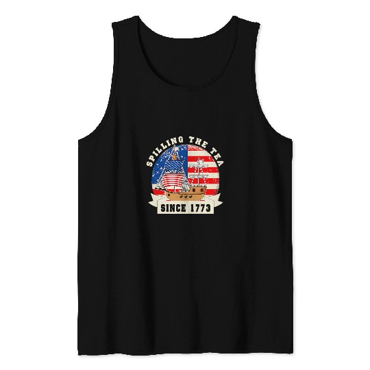 Fourth Of July Spilling The Tea 1773 Funny American History Tank Tops