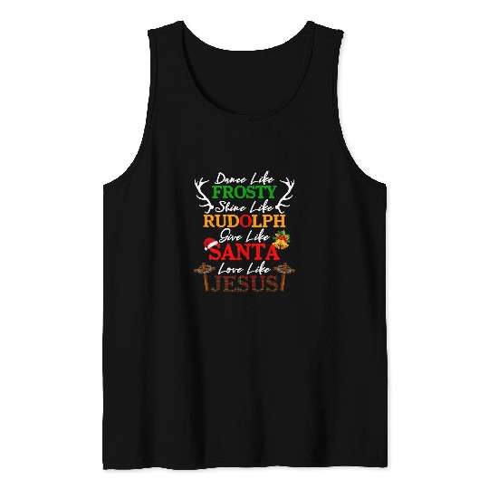 Christian Dance Like Frosty Shine Rudolph Give Santa Love Jesus xmass 312 Bibble Jesus Christ Tank Tops