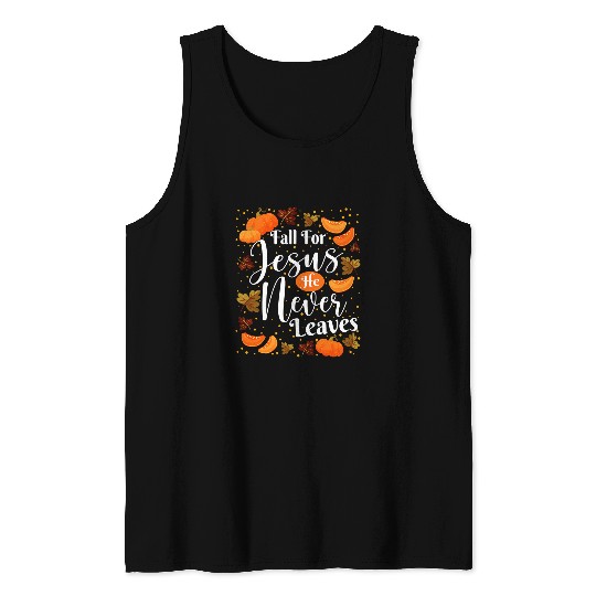 Christian Jesus Christ Christian Fall For Jesus He Never Leaves Christian Jesus 5 Bible Verse Christ Tank Tops