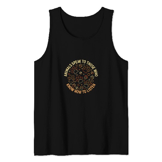 Animals Speak to Those Who Know How to Listen Dog Paw Prints Tank Tops