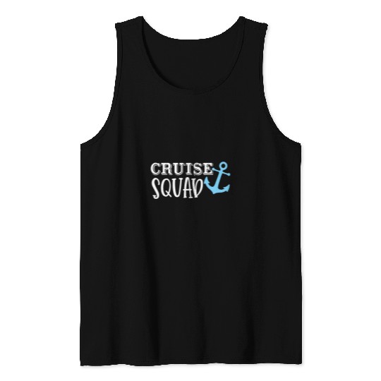 Cruise Squad Ship Funny Cruise Vacation Trip Sail Tank Tops