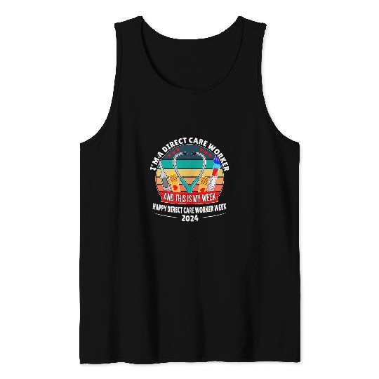 Im A Direct Care Worker And Happy nurses Week 2024 Tank Tops