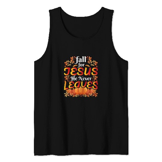 Christian Jesus Christ Christian Fall For Jesus He Never Leaves Christian Jesus 72 Bible Verse Christ Tank Tops