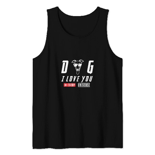 Dog Grayhound Greyhound Dog I Love You In Every Universe Tank Tops