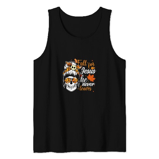 Christian Fall For Jesus He Never Leaves Messy Bun Skull Halloween 21 Bibble Jesus Christ Tank Tops