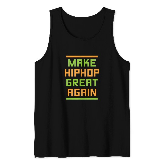 Make Hip Hop Great Again Rap Rapper RB Graffiti Urban Gift Tank Tops