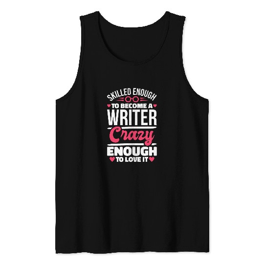 Writer Skilled Enough for Writing Journalist and Author Tank Tops