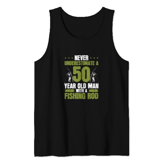 Fishing 50 Year Old Fisherman Funny Fishing Rod 50th Birthday Fisher Tank Tops