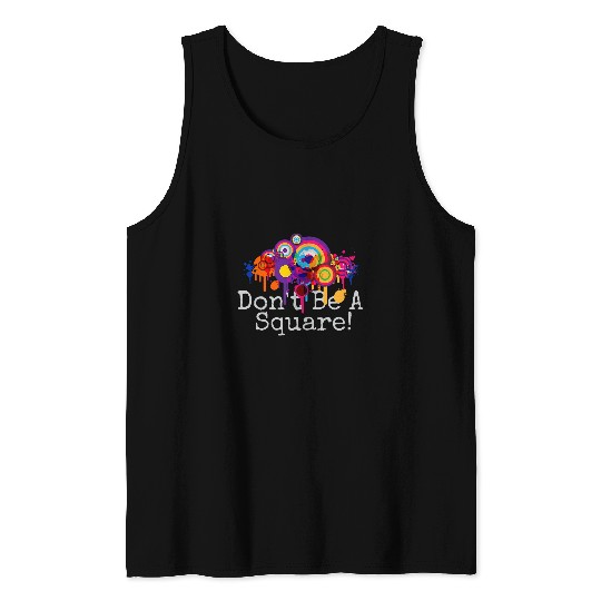 Dont Be a Square Colorful Circle Art Tank Tops