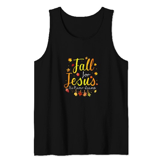 Christian Jesus Christ Christian Fall For Jesus He Never Leaves 195 Bible Verse Christ Tank Tops