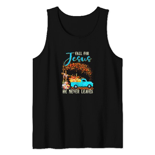 Christian Fall For Jesus He Never Leaves Pumpkin Truck Thanksgiving 108 Bibble Jesus Christ Tank Tops