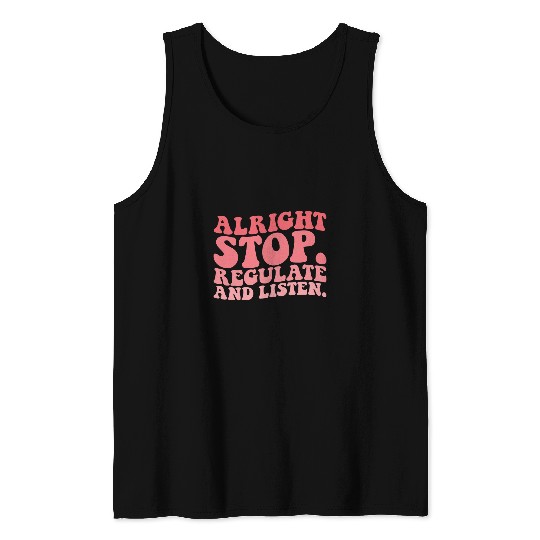 Alright Stop Regulate And Listen Groovy School Psychologist Tank Tops