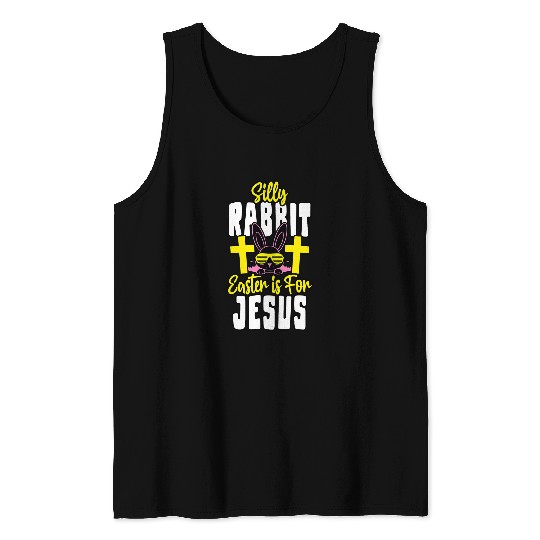Christian Silly Rabbit Easter Is For Jesus Easter Day Religious 31 Christ Tank Tops