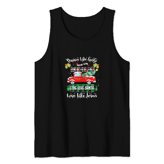 Christian Jesus Christ Christian Dance Like Frosty Shine Like Rudolph Love Like Jesus 159 Bible Verse Christ Tank Tops