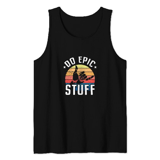 Surf Life Do Epic Stuff Surfer Hang Loose Shaka Windsurfing Surf Tank Tops