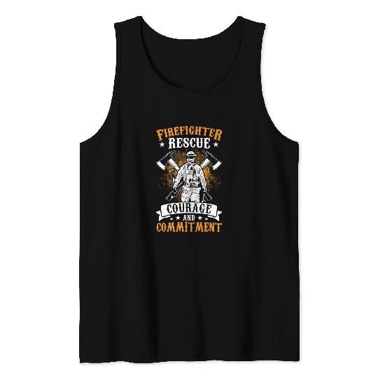 Fireman Firefighter Mens fires Fighter Rescue Courage Commitment Firefighter 63 Firemen Tank Tops