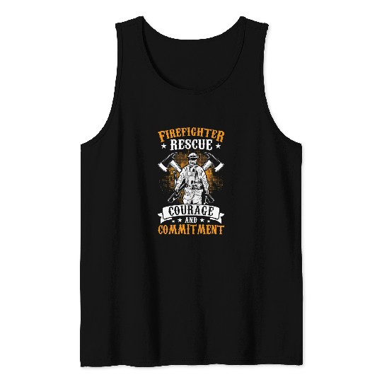 Fireman Firefighter Mens fires Fighter Rescue Courage Commitment Firefighter 63 Firemen Tank Tops