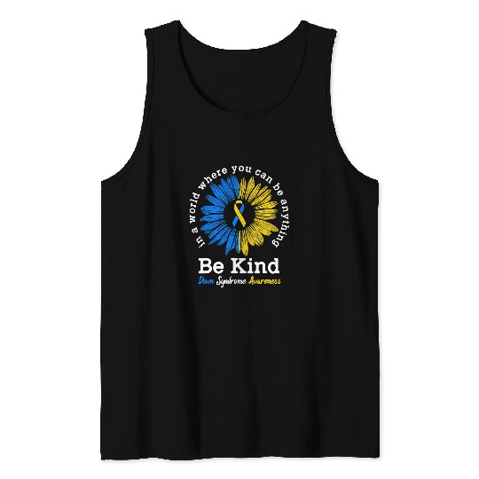 Be Kind Down Syndromes Awareness Ribbon Sunflower Kindness 7 Tank Tops