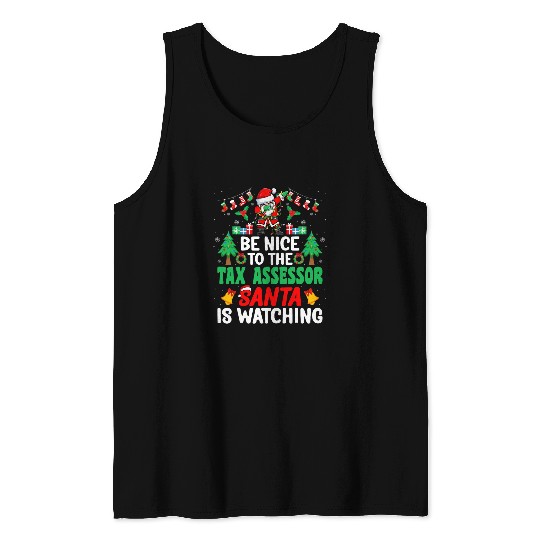 Be Nice to the Tax Assessor Santa Tax Surveyor Christmas Tank Tops
