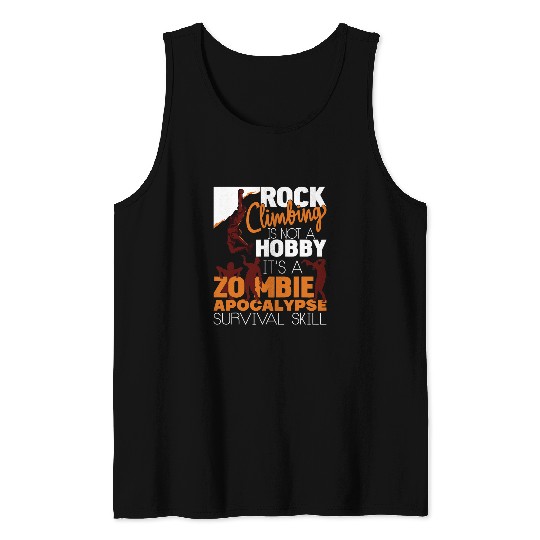 Climbing Climber Rock Climbing Zombie Apocalypse Survival Skill Rock Climber Climb Tank Tops