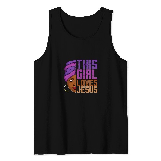 Christian Jesus Christ Christian This Girl Loves Jesus Afro Christian Apparel African Melanin 309 Bible Verse Christ Tank Tops