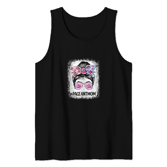 Bleached Pageant Tee Mom Messy Bun Hair Happy Mothers Day Tank Tops