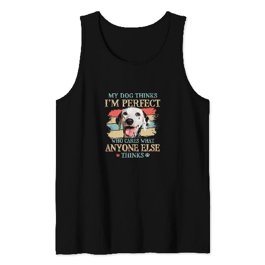 Dalmatian My Dog Thinks Im Perfect Dalmatian Retro Style Dalmatians Dog Tank Tops